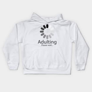 adulting please wait loading Kids Hoodie